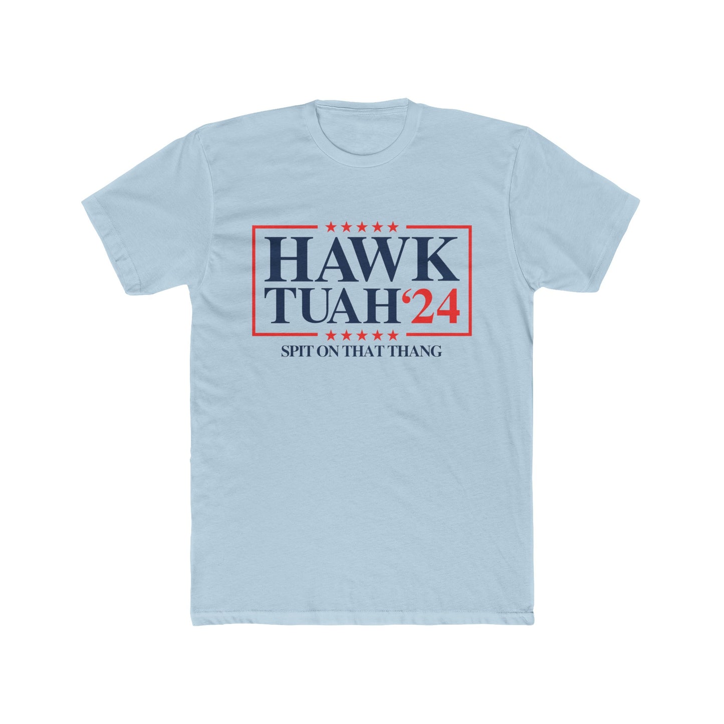 Hawk Tuah'24 "spit on that thang" Front Shirt